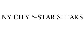 NY CITY 5-STAR STEAKS