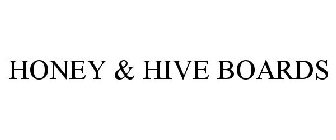 HONEY & HIVE BOARDS