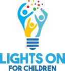 LIGHTS ON FOR CHILDREN