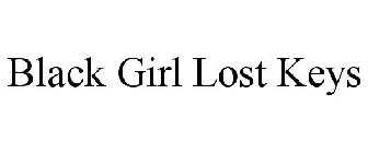 BLACK GIRL LOST KEYS