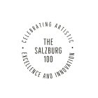 THE SALZBURG 100 CELEBRATING ARTISTIC EXCELLENCE AND INNOVATION