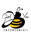 GIRL BEE YOU EMPOWERMENT!
