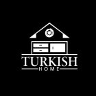 TURKISH HOME