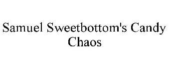 SAMUEL SWEETBOTTOM'S CANDY CHAOS