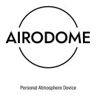 AIRODOME PERSONAL ATMOSPHERE DEVICE