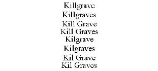KILLGRAVE KILLGRAVES KILL GRAVE KILL GRAVES KILGRAVE KILGRAVES KIL GRAVE KIL GRAVES