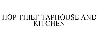 HOP THIEF TAPHOUSE AND KITCHEN