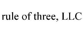 RULE OF THREE