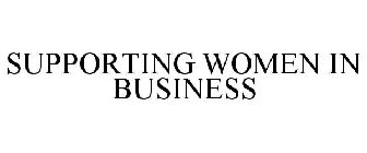 SUPPORTING WOMEN IN BUSINESS