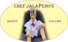 CHEF JALAPENO'S AGONY COLUMN