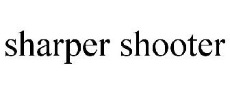 SHARPER SHOOTER