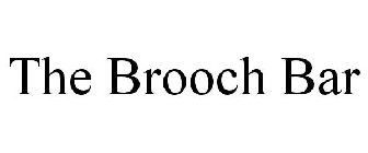 THE BROOCH BAR