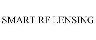 SMART RF LENSING