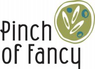 PINCH OF FANCY