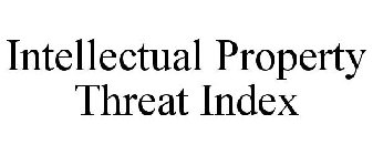 INTELLECTUAL PROPERTY THREAT INDEX