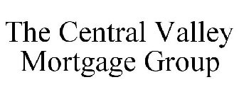 THE CENTRAL VALLEY MORTGAGE GROUP