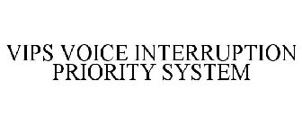 VIPS VOICE INTERRUPTION PRIORITY SYSTEM