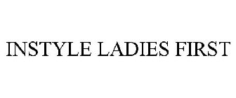 INSTYLE LADIES FIRST