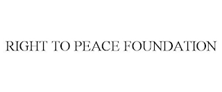 RIGHT TO PEACE FOUNDATION
