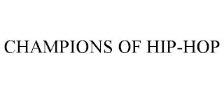 CHAMPIONS OF HIP-HOP