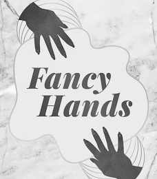 FANCY HANDS
