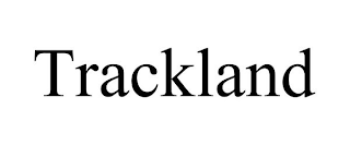 TRACKLAND