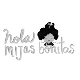 HOLA MIJAS BONITAS