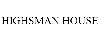 HIGHSMAN HOUSE