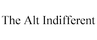 THE ALT INDIFFERENT