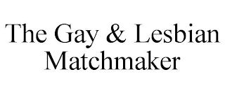 THE GAY & LESBIAN MATCHMAKER