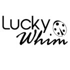 LUCKY WHIM