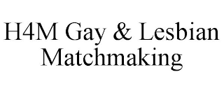 H4M GAY & LESBIAN MATCHMAKING