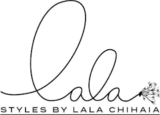 LALA STYLES BY LALA CHIHAIA