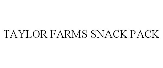 TAYLOR FARMS SNACK PACK