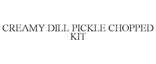CREAMY DILL PICKLE CHOPPED KIT