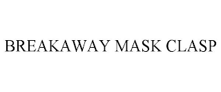 BREAKAWAY MASK CLASP