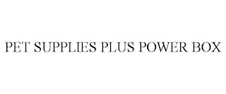 PET SUPPLIES PLUS POWER BOX