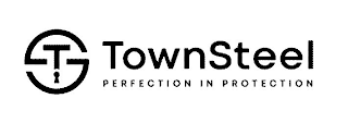 TOWNSTEEL PERFECTION IN PROTECTION