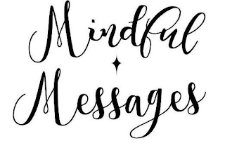 MINDFUL MESSAGES