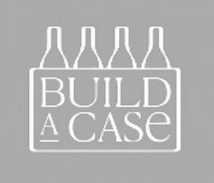 BUILD A CASE