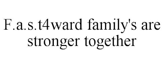 F.A.S.T4WARD FAMILY'S ARE STRONGER TOGETHER