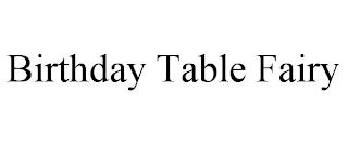 BIRTHDAY TABLE FAIRY