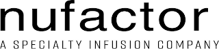 NUFACTOR A SPECIALTY INFUSION COMPANY