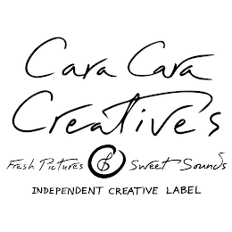 CARA CARA CREATIVES FRESH PICTURES SWEET SOUNDS INDEPENDENT CREATIVE LABEL