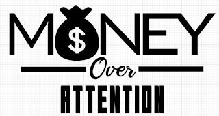 MONEY OVER ATTENTION