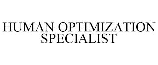 HUMAN OPTIMIZATION SPECIALIST