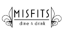 MISFITS DINE & DRINK