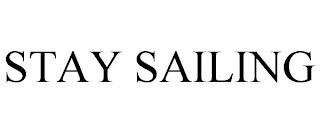 STAY SAILING