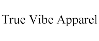 TRUE VIBE APPAREL