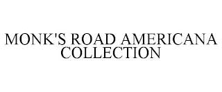 MONK'S ROAD AMERICANA COLLECTION